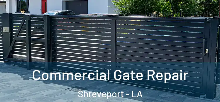 Commercial Gate Repair Shreveport - LA
