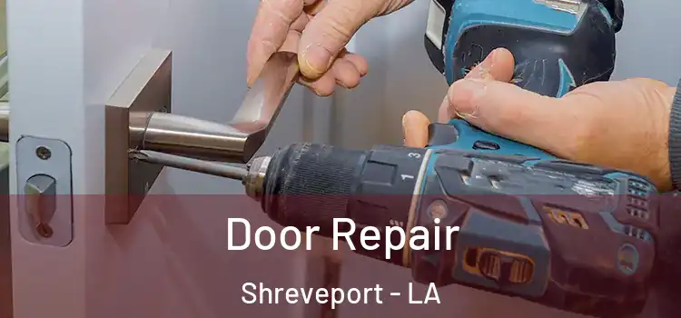 Door Repair Shreveport - LA
