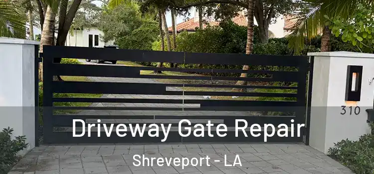 Driveway Gate Repair Shreveport - LA