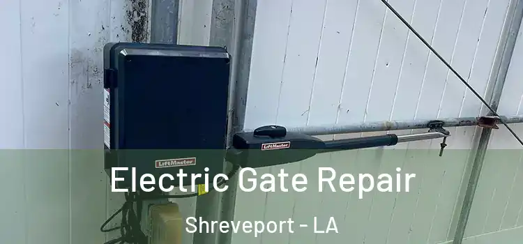Electric Gate Repair Shreveport - LA