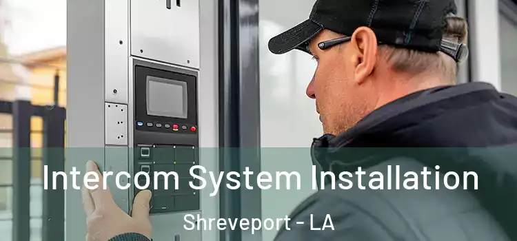 Intercom System Installation Shreveport - LA