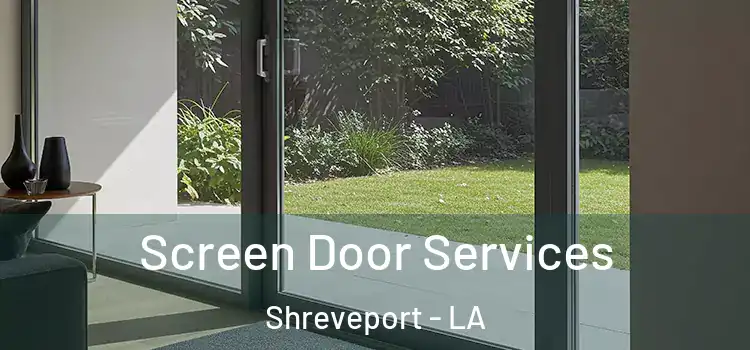 Screen Door Services Shreveport - LA