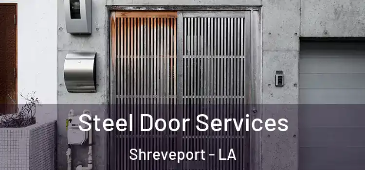 Steel Door Services Shreveport - LA
